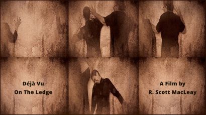 Déjà Vu On The Ledge - a Video Art Artowrk by R. Scott MacLeay